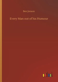 Every Man out of his Humour - Jonson, Ben