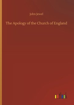 The Apology of the Church of England - Jewel, John