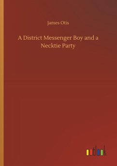 A District Messenger Boy and a Necktie Party - Otis, James