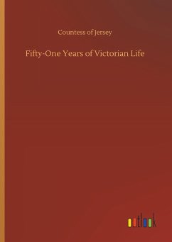 Fifty-One Years of Victorian Life - Jersey, Countess of