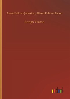 Songs Ysame - Johnston, Annie Fellows