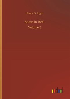 Spain in 1830 - Inglis, Henry D.