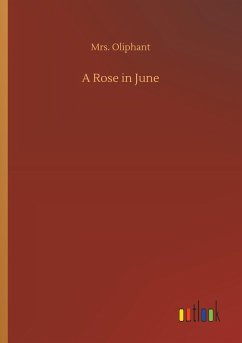 A Rose in June - Oliphant, Mrs.