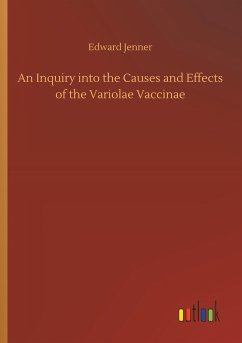 An Inquiry into the Causes and Effects of the Variolae Vaccinae - Jenner, Edward