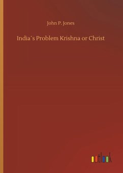 India´s Problem Krishna or Christ - Jones, John P.