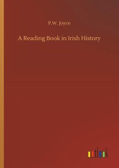 A Reading Book in Irish History - Joyce, P. W.