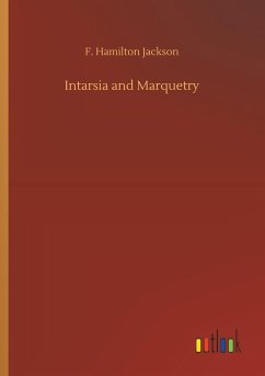 Intarsia and Marquetry - Jackson, F. Hamilton