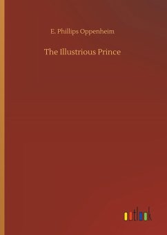 The Illustrious Prince - Oppenheim, E. Phillips