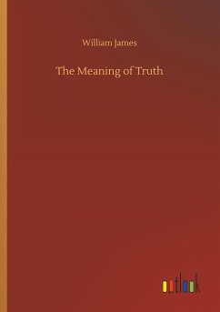 The Meaning of Truth - James, William