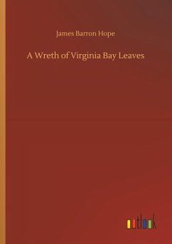 A Wreth of Virginia Bay Leaves - James Barron Hope