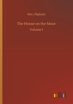 The House on the Moor - Oliphant, Mrs.