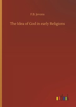 The Idea of God in early Religions - Jevons, F. B.