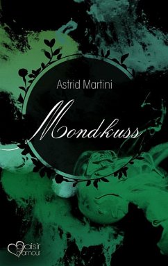 Mondkuss (eBook, ePUB) - Martini, Astrid