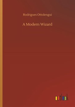 A Modern Wizard - Ottolengui, Rodrigues