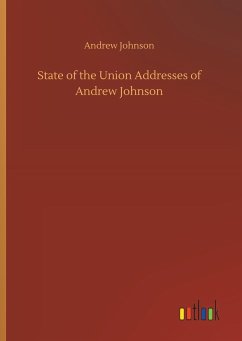 State of the Union Addresses of Andrew Johnson - Johnson, Andrew