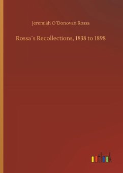 Rossa´s Recollections, 1838 to 1898