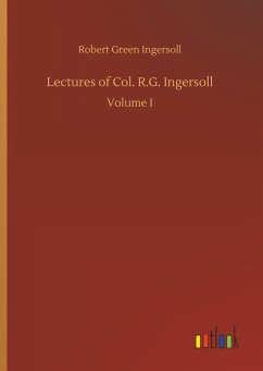 Lectures of Col. R.G. Ingersoll