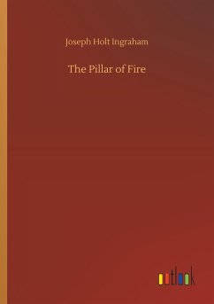The Pillar of Fire - Ingraham, Joseph Holt