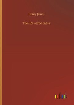 The Reverberator - James, Henry