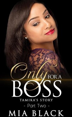 Only For A Boss 2: Tamika's Story (Only for a Boss Series, #2) (eBook, ePUB) - Black, Mia