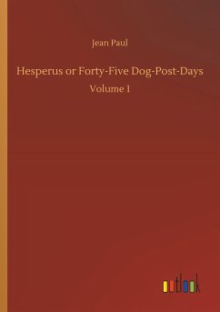 Hesperus or Forty-Five Dog-Post-Days - Jean Paul