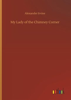 My Lady of the Chimney Corner - Irvine, Alexander