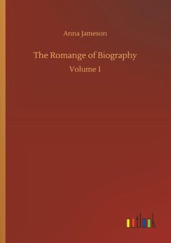 The Romange of Biography - Jameson, Anna