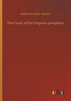 The Court of the Empress Josephine - Imbert De Saint-Amand