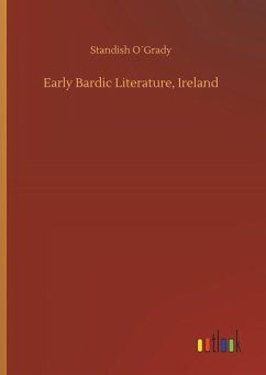 Early Bardic Literature, Ireland - O Grady, Standish