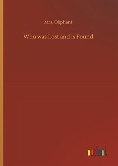 Who was Lost and is Found - Oliphant, Mrs.