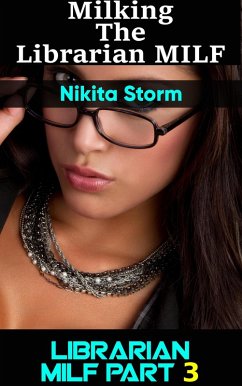 Cover Milking the Naughty Librarian MILF (Hucow Lactation Age Gap Milking Breast Feeding Adult Nursing Age Difference XXX Erotica) (eBook, ePUB)