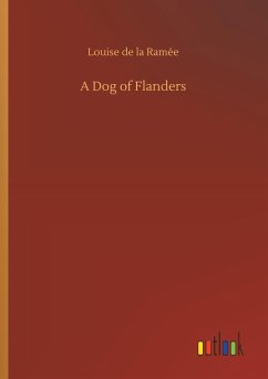 A Dog of Flanders - Ramée, Louise de la