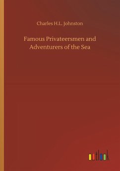 Famous Privateersmen and Adventurers of the Sea