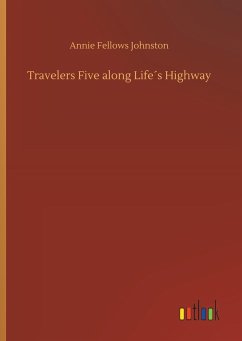 Travelers Five along Life´s Highway - Johnston, Annie Fellows