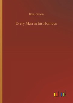 Every Man in his Humour - Jonson, Ben