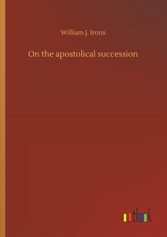 On the apostolical succession - Irons, William J.