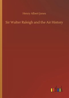 Sir Walter Raleigh and the Air History - Jones, Henry Albert