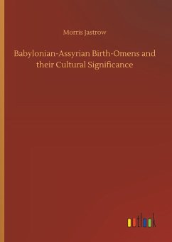 Babylonian-Assyrian Birth-Omens and their Cultural Significance