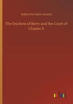 The Duchess of Berry and the Court of Charles X