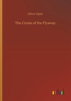 The Cruise of the Flyaway - Optic, Oliver