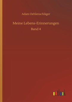 Meine Lebens-Erinnerungen - Oehlenschläger, Adam