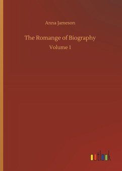 The Romange of Biography - Jameson, Anna