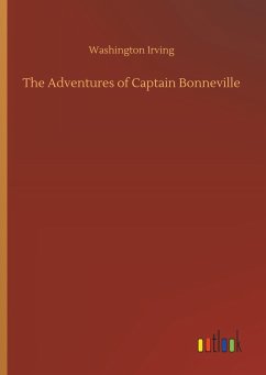 The Adventures of Captain Bonneville - Irving, Washington