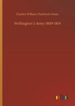 Wellington´s Army 1809-1814 - Oman, Charles William Chadwick