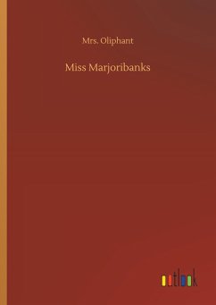 Miss Marjoribanks - Oliphant, Mrs.