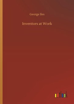 Inventors at Work - Iles, George