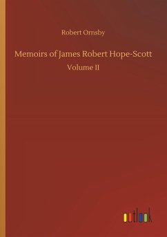 Memoirs of James Robert Hope-Scott - Ornsby, Robert