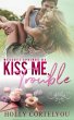 Kiss Me, Trouble (Wescott Springs, #4)... - Bild 1