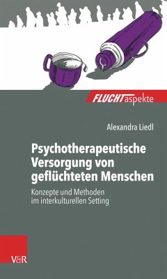 Psychotherapeutische Versorgung von geflüchteten Menschen (eBook, PDF) - Liedl, Alexandra