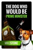 The Dog Who Would Be Prime Minister (The Dog Prime Minister Series Book 1) (eBook, ePUB)